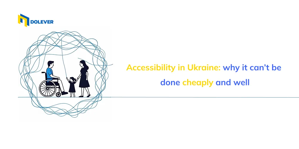 Barrier-Free Environment in Ukraine: Why Quality and Cheap Don’t Go Together